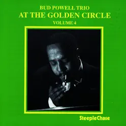 At the Golden Circle, Vol. 4 - Bud Powell At the Golden Circle, Vol. 4 - Bud Powell