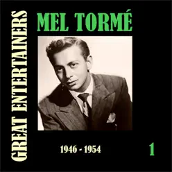Great Entertainers / Mel Torme, Volume 1 (1946-1954) - Mel Tormé Great Entertainers / Mel Torme, Volume 1 (1946-1954) - Mel Tormé