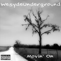 Movin' On by WesydeUnderground album reviews, ratings, credits
