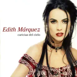 Caricias del Cielo - Edith Marquez
