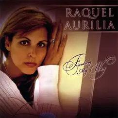 Finding My Way by Raquel Aurilia album reviews, ratings, credits