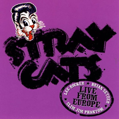 Live from Europe: Gijon July 24, 2004 - Stray Cats