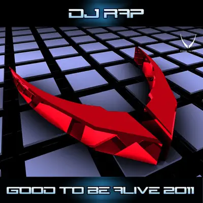 Good To Be Alive 2011 - DJ Rap Good To Be Alive 2011 - DJ Rap