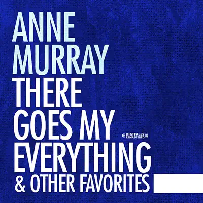 There Goes My Everything & Other Favorites - Anne Murray