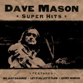 Dave Mason - We Just Disagree (Album Version)