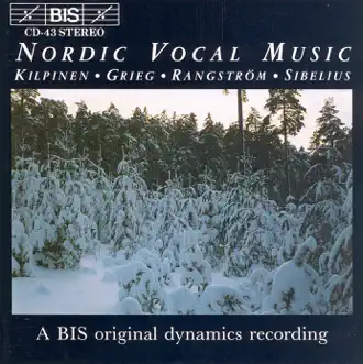 Kilpinen - Grieg - Sibelius: Nordic Vocal Music by Rolf Leanderson, Helene Leanderson, Knut Skram, Eva Knardahl, Thomas Schuback, Gothenburg Chamber Orchestra, Ralf Gothoni & Walton Gronroos album reviews, ratings, credits