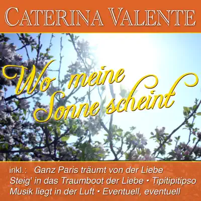 Wo meine sonne scheint - Caterina Valente Wo meine sonne scheint - Caterina Valente