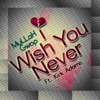 I Wish You Never (feat. Kirk Adams) - Single