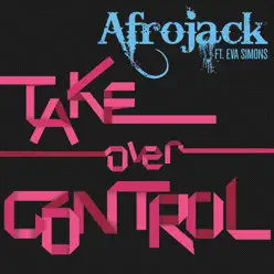 Take Over Control (feat. Eva Simons) - Afrojack