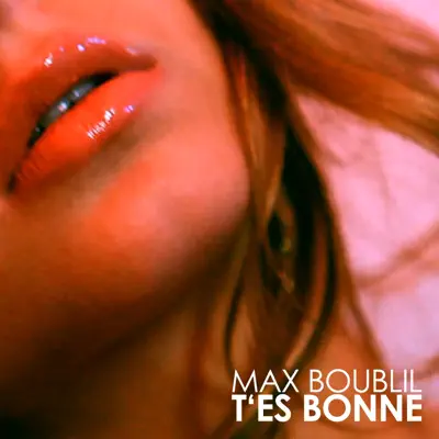 T'es bonne... - Single - Max Boublil