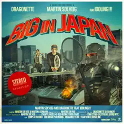 Big in Japan (with Dragonette) [feat. Idolin!!!] - Single - Martin Solveig