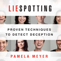 Pamela Meyer - Liespotting: Proven Techniques to Detect Deception  (Unabridged) artwork