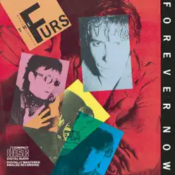Forever Now - Psychedelic Furs