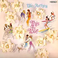 This Is Love (Digitally Remastered) (Re-mastered) - The Archies