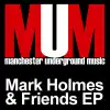 Mark Holmes & Friends EP album lyrics, reviews, download