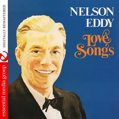Love Songs - From The Archives (Digitally Remastered) - Nelson Eddy