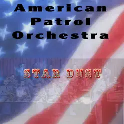 Star Dust - Single - American Patrol Orchestra Star Dust - Single - American Patrol Orchestra