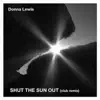 Shut the Sun Out (Remix) - Single album lyrics, reviews, download