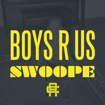 Boys R Us - Single - Swoope
