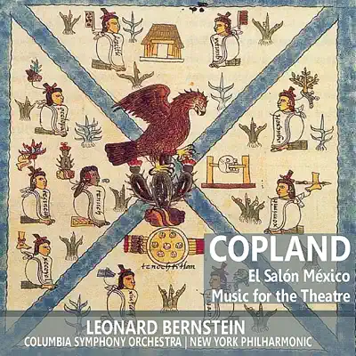Copland: El Salón México, Music for the Theatre - New York Philharmonic