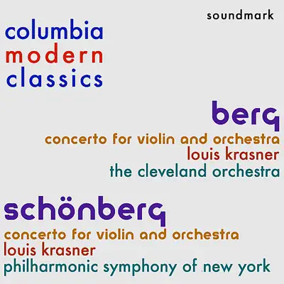 Columbia Modern Classics: Alban Berg and Arnold Schönberg - The Violin Concertos - New York Philharmonic