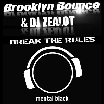 Break The Rules - Brooklyn Bounce