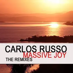 Massive Joy (Remixes) - Carlos Russo Massive Joy (Remixes) - Carlos Russo