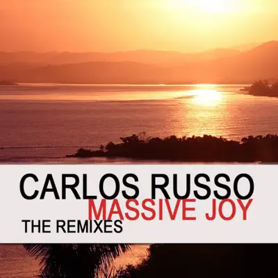 Massive Joy (Remixes) - Carlos Russo