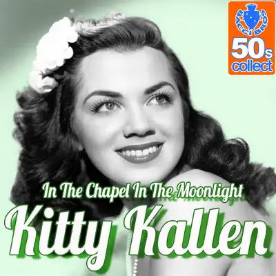 In the Chapel In the Moonlight (Remastered) - Single - Kitty Kallen