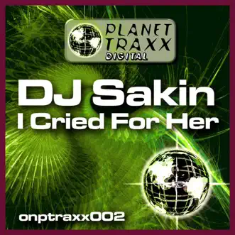 I Cried for Her by DJ Sakin album reviews, ratings, credits