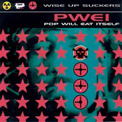 Wise Up Suckers by Pop Will Eat Itself album reviews, ratings, credits