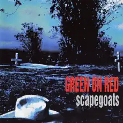 Scapegoats - Green On Red