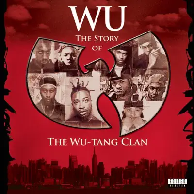 Wu: The Story of the Wu-Tang Clan - Wu-Tang Clan