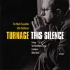 Turnage - This Silence album lyrics, reviews, download