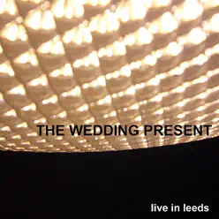 Live In Leeds - The Wedding Present