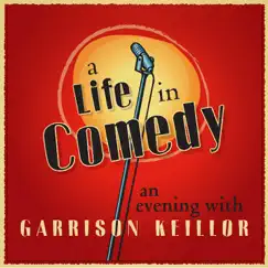 A Life In Comedy, Vol. 1 by Garrison Keillor album reviews, ratings, credits