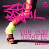 Zoo Brazil - You Can Have It All (George Acosta Remix) [feat. Leah]