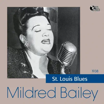 St. Louis Blues - Mildred Bailey St. Louis Blues - Mildred Bailey