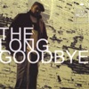 The Long Goodbye