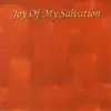 Joy of My Salvation album lyrics, reviews, download