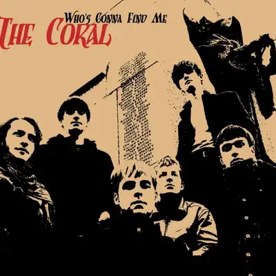 Who's Gonna Find Me - Single - The Coral
