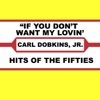 Carl Dobkins, Jr. - If You Don't Want My Lovin'