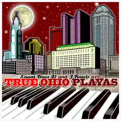 True Ohio Playas by Count Bass D & J. Rawls album reviews, ratings, credits