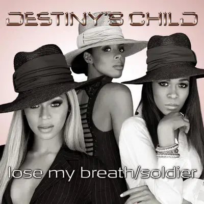Lose My Breath / Soldier - EP - Destiny's Child