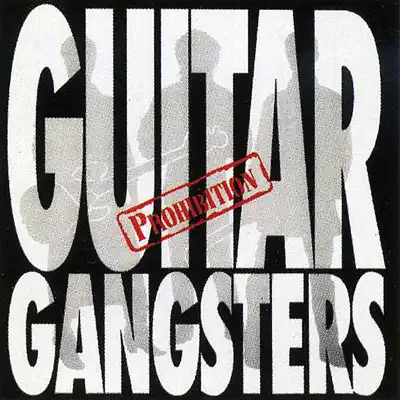 Prohibition - Guitar Gangsters Prohibition - Guitar Gangsters