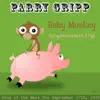Baby Monkey (Going Backwards On a Pig) - Single album lyrics, reviews, download