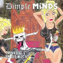 Trinker an die Macht - Dimple Minds