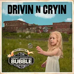 Great American Bubble Factory - Drivin' n' Cryin' Great American Bubble Factory - Drivin' n' Cryin'