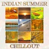 Indian Summer Chillout (Autumn Lounge Cafe Sunset Moods), 2011