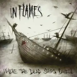 Where the Dead Ships Dwell - EP - In Flames